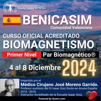 Reserva Curso acreditado de Biomagnetismo y Par Biomagnético Benicasim 1er Nivel - impartido por Dr José Moreno diciembre 2024