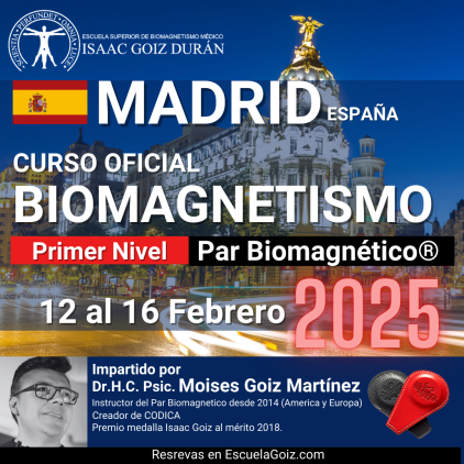 Reserva del Curso acreditado de Biomagnetismo y Par Biomagnético 1er Nivel - impartido por Moisés Goiz, Madrid del 18 al 22  de Septiembre  2024