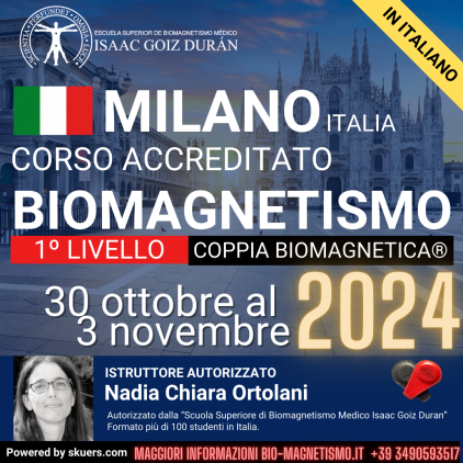 Corso Ufficiale di Coppia Biomagnetica e Biomagnetismo Livello Milano 30 ottobre al 3 novembre 2024,  a cura di Nadia Chiara Ortolani.