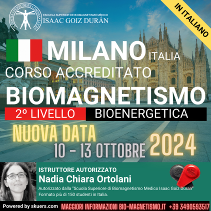 Corso ufficiale di biomagnetismo livello 2, Bioenergetica Milano dal 10 al 13 ottobre a cura di Nadia Chiara Ortolani.