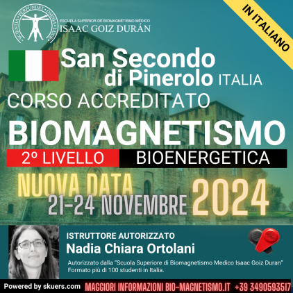 Corso ufficiale di biomagnetismo livello 2, Bioenergetica Pinerolo dal 21 - 24 Novembre a cura di Nadia Chiara Ortolani.